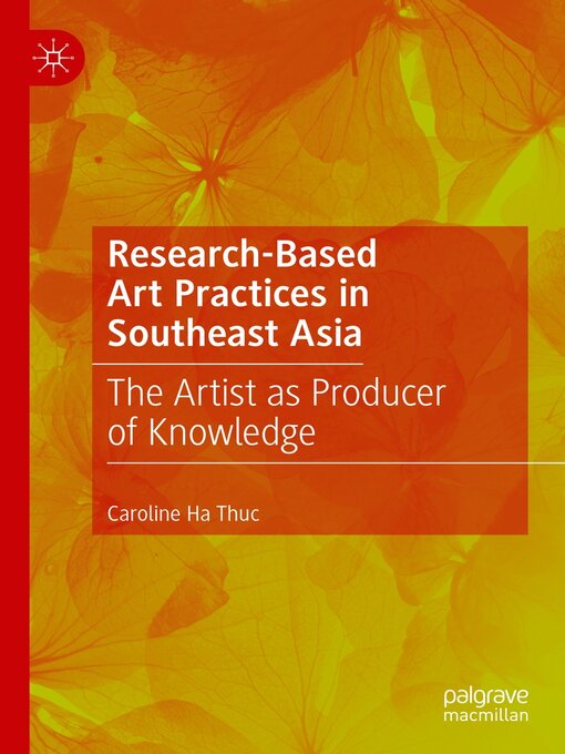 Title details for Research-Based Art Practices in Southeast Asia by Caroline Ha Thuc - Available